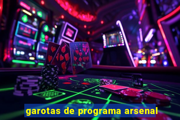 garotas de programa arsenal